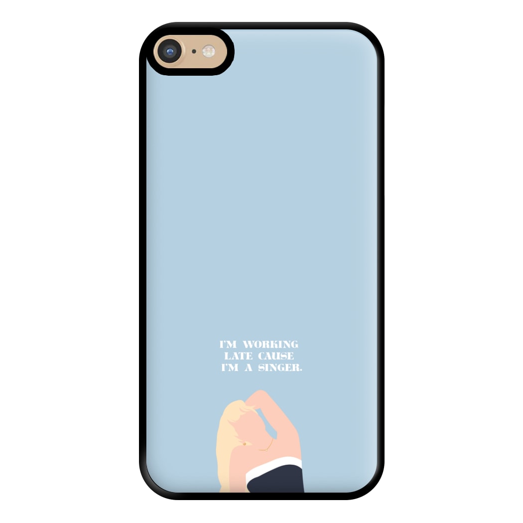 I'm Working Late Cause I'm A Singer Phone Case for iPhone 6 Plus / 7 Plus / 8 Plus