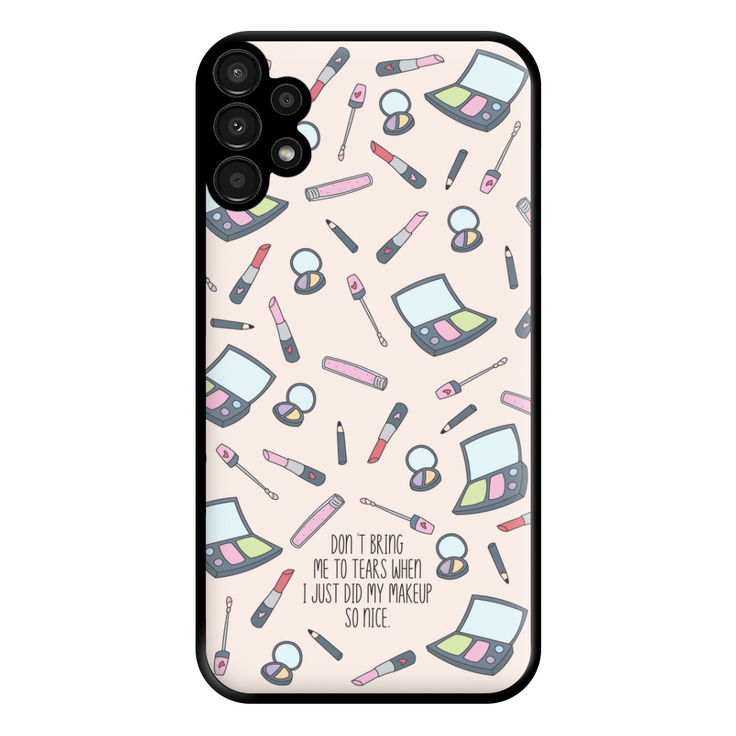 Don't Bring Me To Tears Phone Case for Galaxy A13