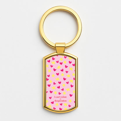 I Can't Relate To Desperation Gold Keyring