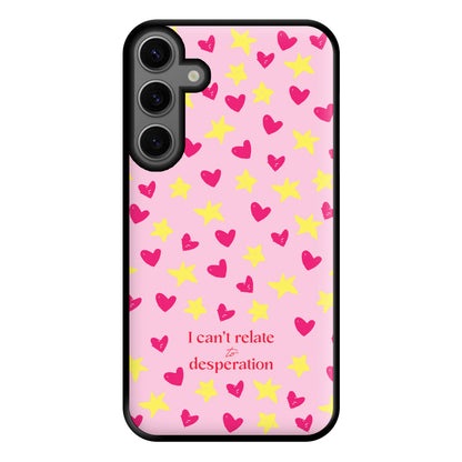 I Can't Relate To Desperation Phone Case for Galaxy S23FE