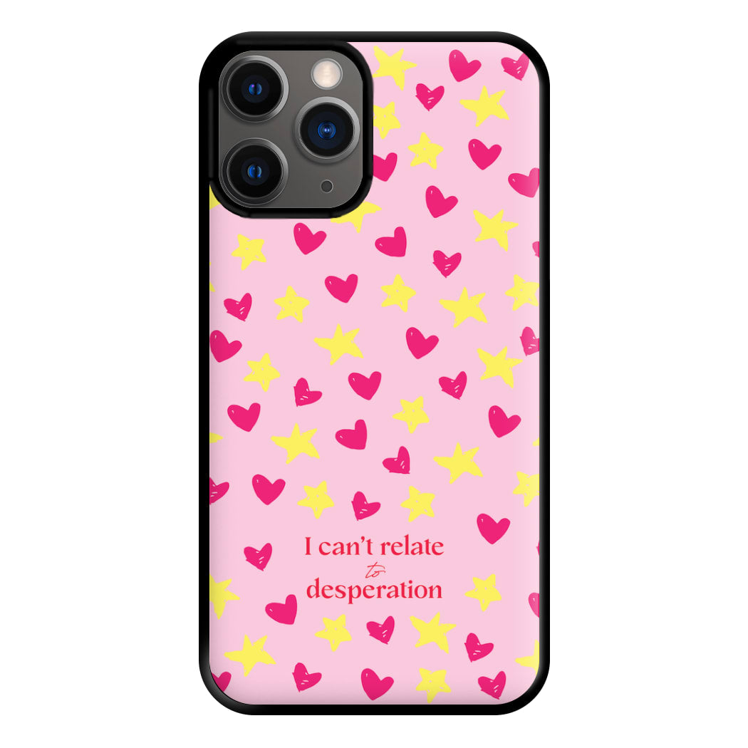 I Can't Relate To Desperation Phone Case for iPhone 12 Pro Max