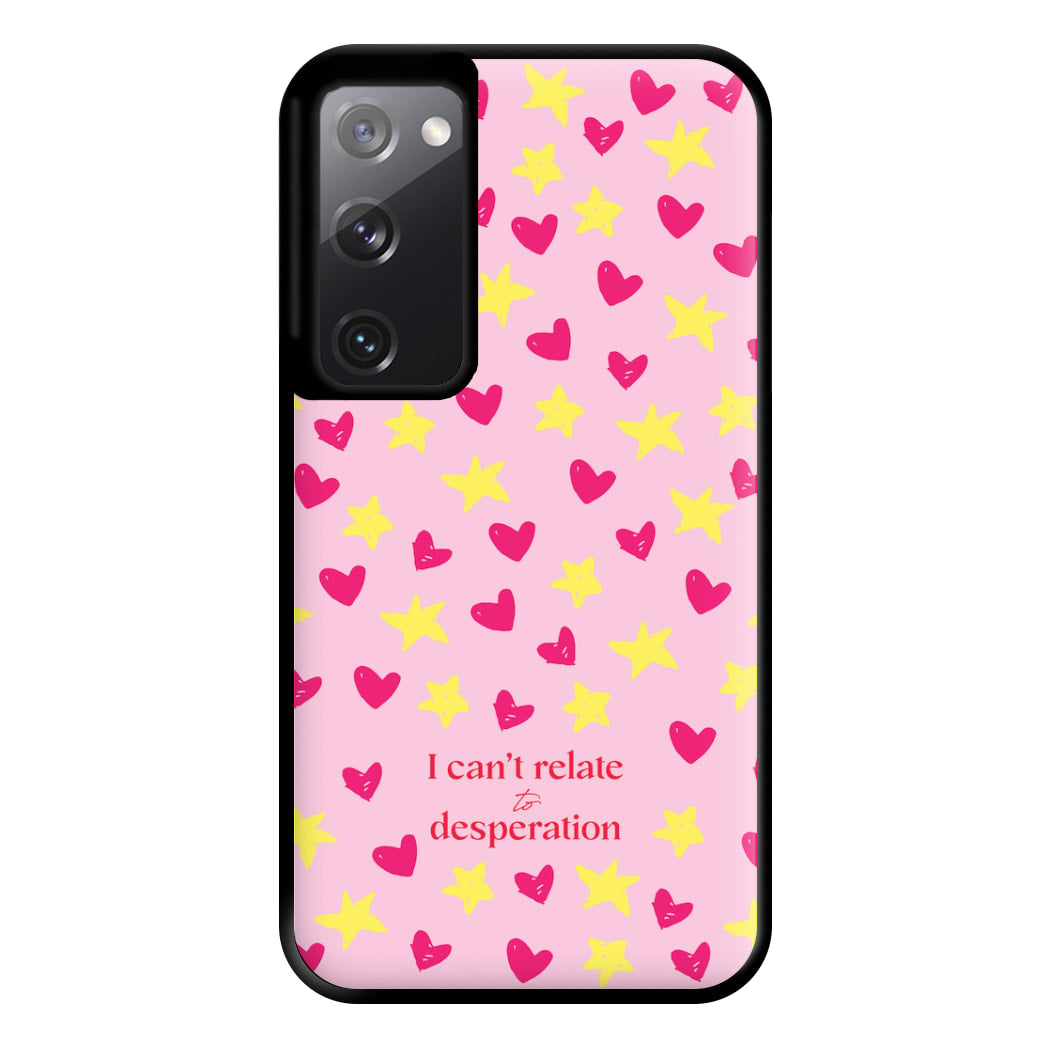 I Can't Relate To Desperation Phone Case for Galaxy S20FE