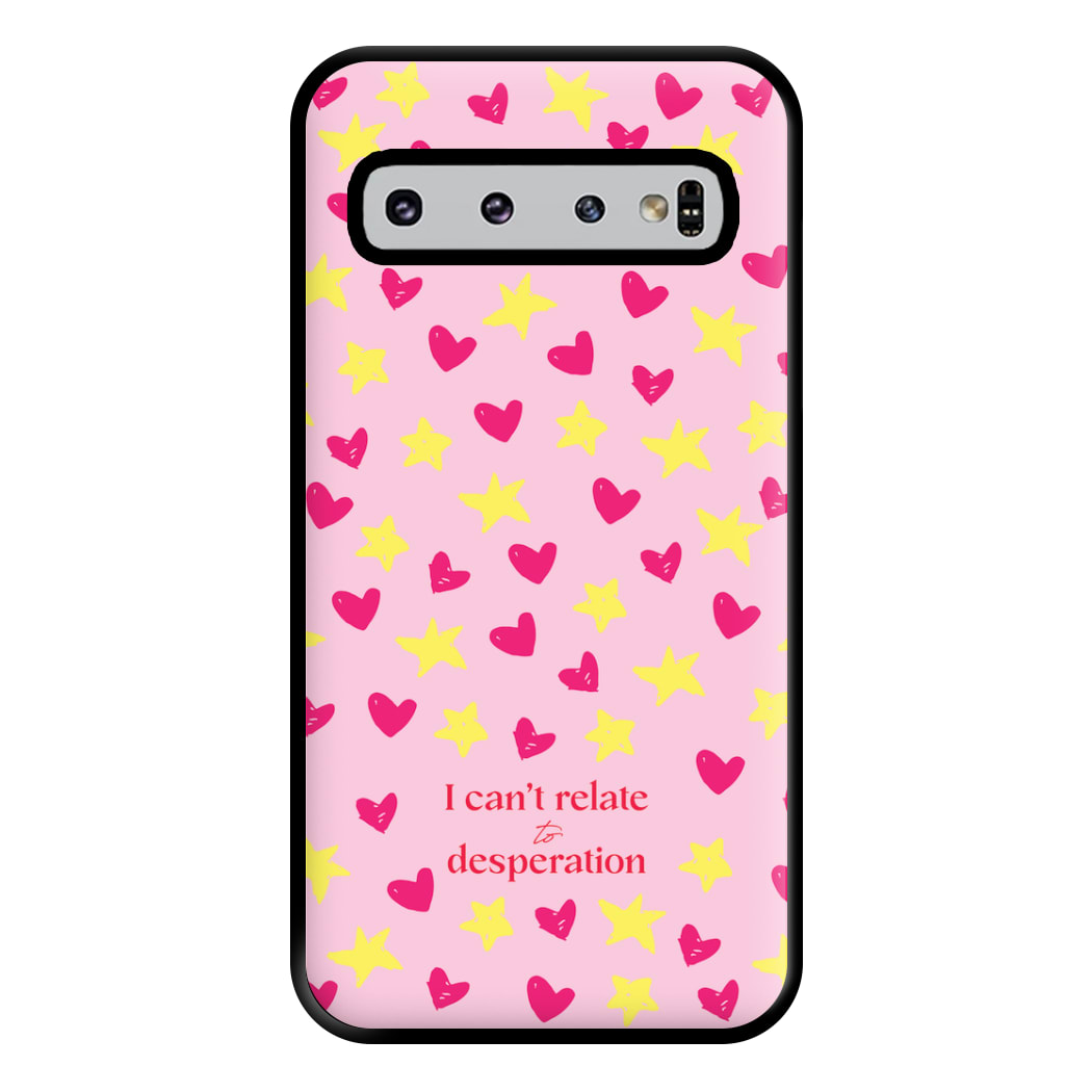 I Can't Relate To Desperation Phone Case for Galaxy S10 Plus