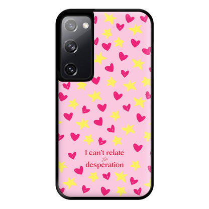 I Can't Relate To Desperation Phone Case for Galaxy S20