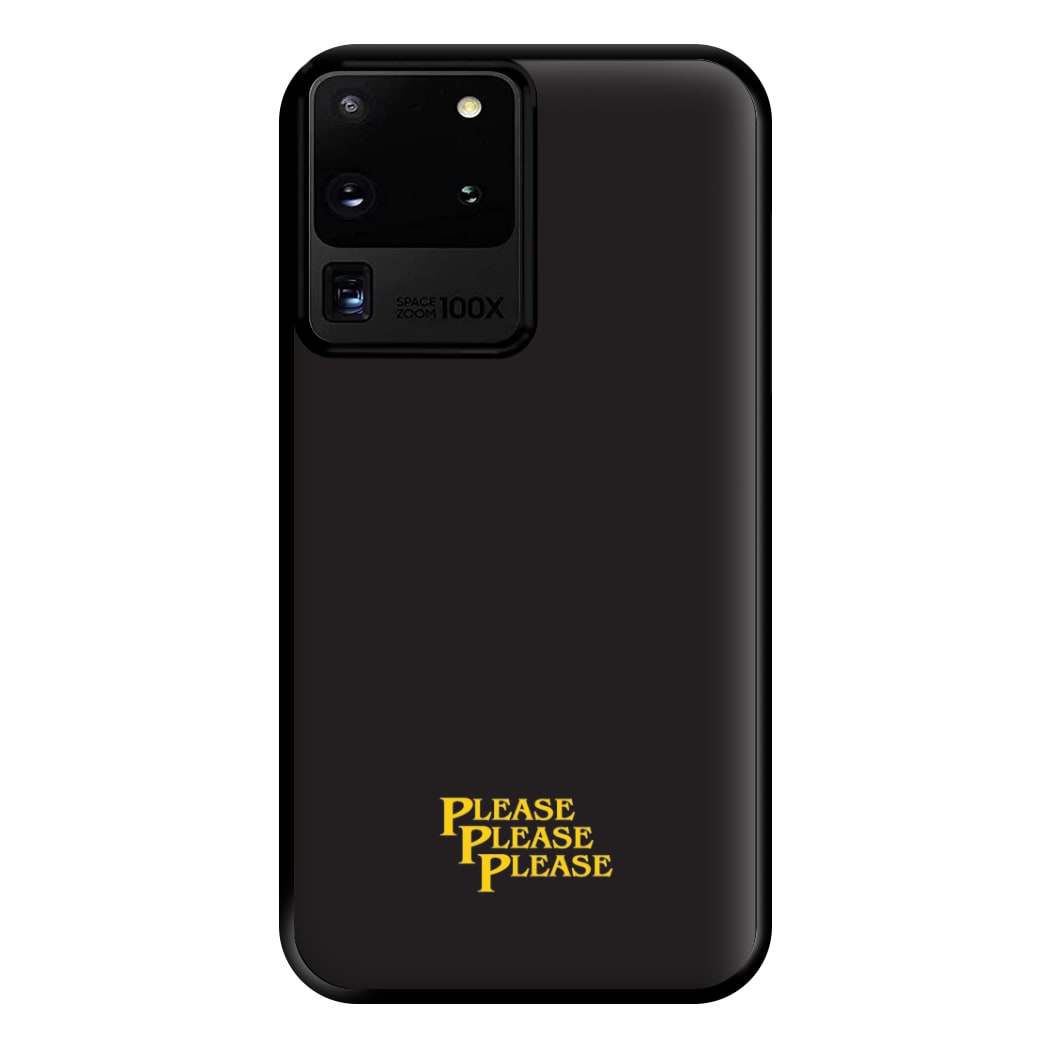 Please Please Please Phone Case for Galaxy S20 Ultra