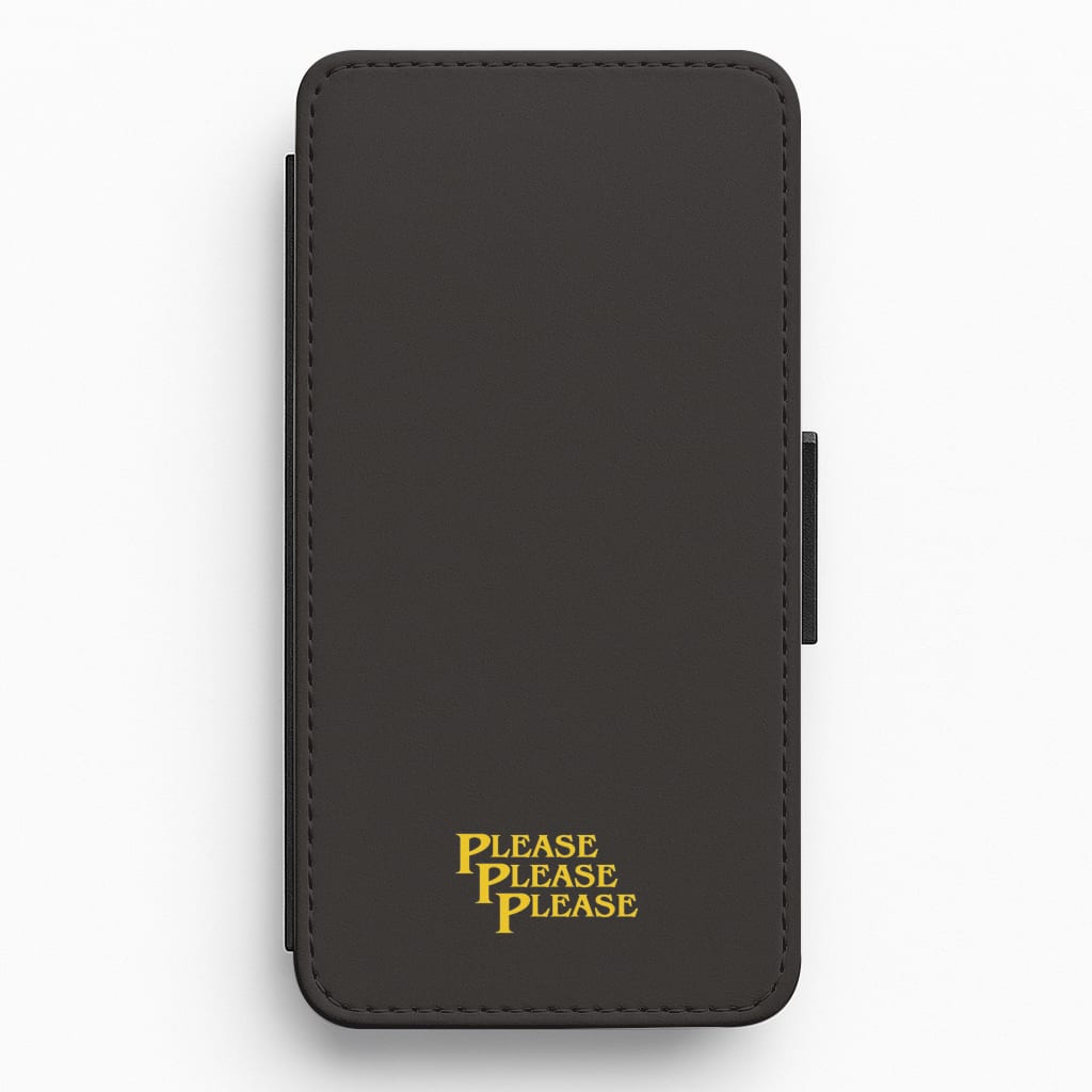 Please Please Please Flip / Wallet Phone Case