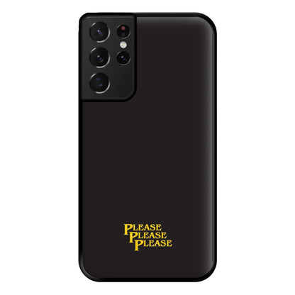 Please Please Please Phone Case for Galaxy S21 Ultra