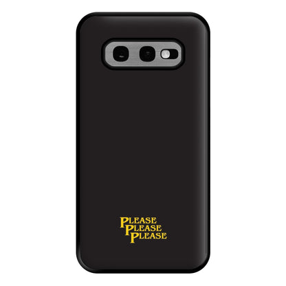 Please Please Please Phone Case for Galaxy S10e