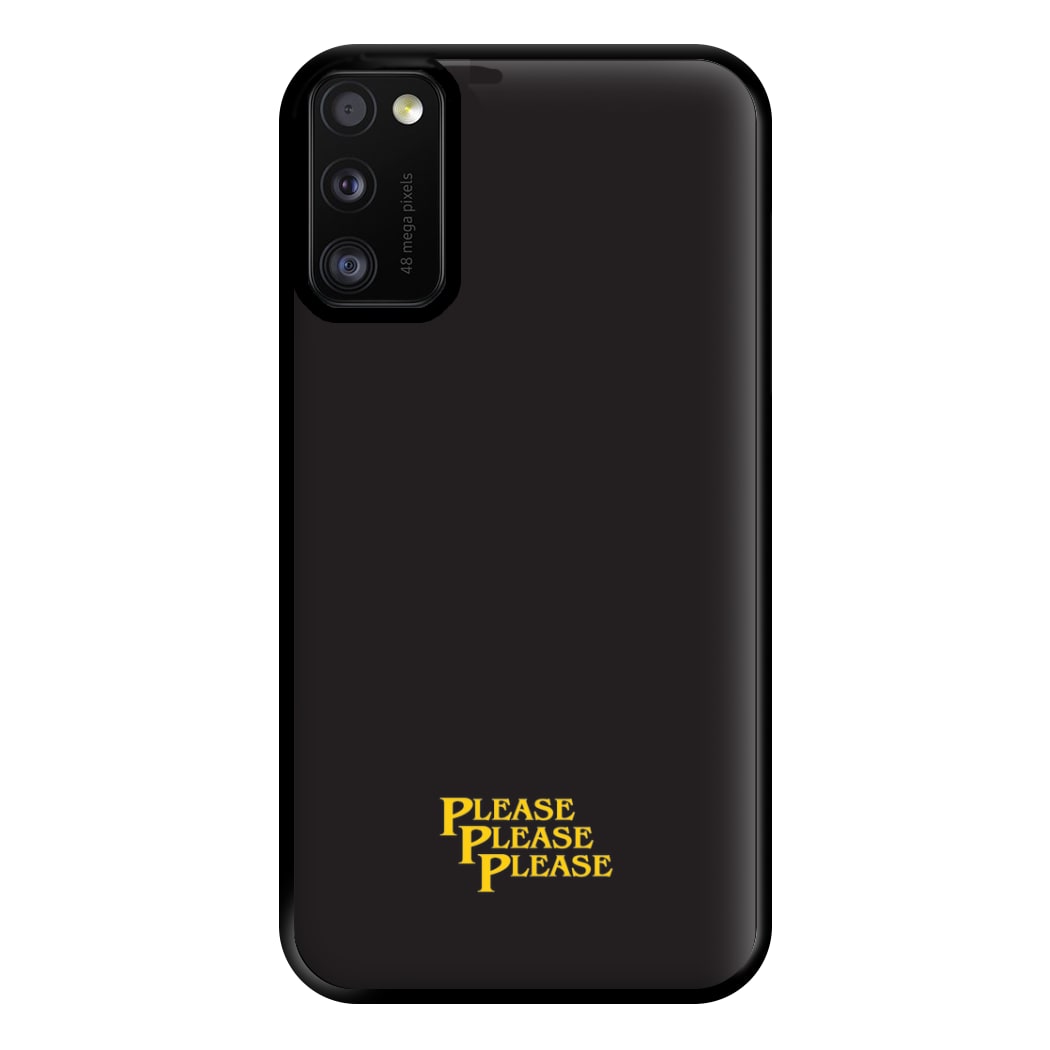 Please Please Please Phone Case for Galaxy A41