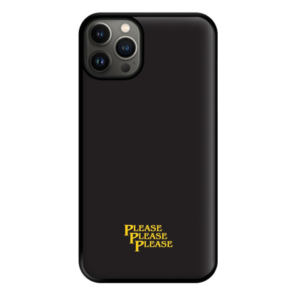 Please Please Please Phone Case for iPhone 13