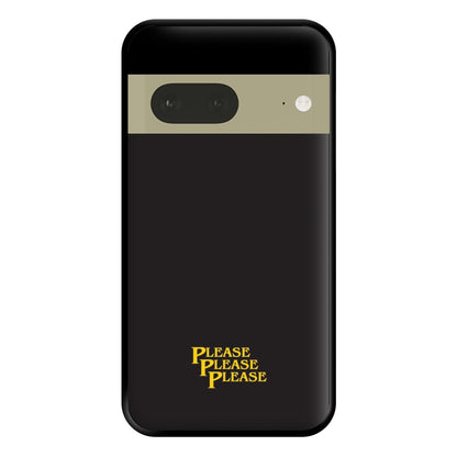 Please Please Please Phone Case for Google Pixel 7a