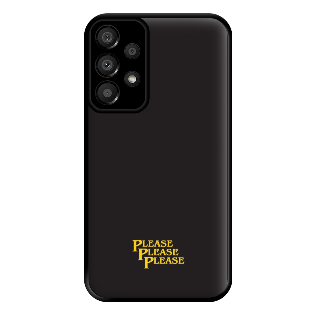 Please Please Please Phone Case for Galaxy A33