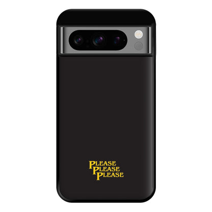 Please Please Please Phone Case for Google Pixel 8 Pro