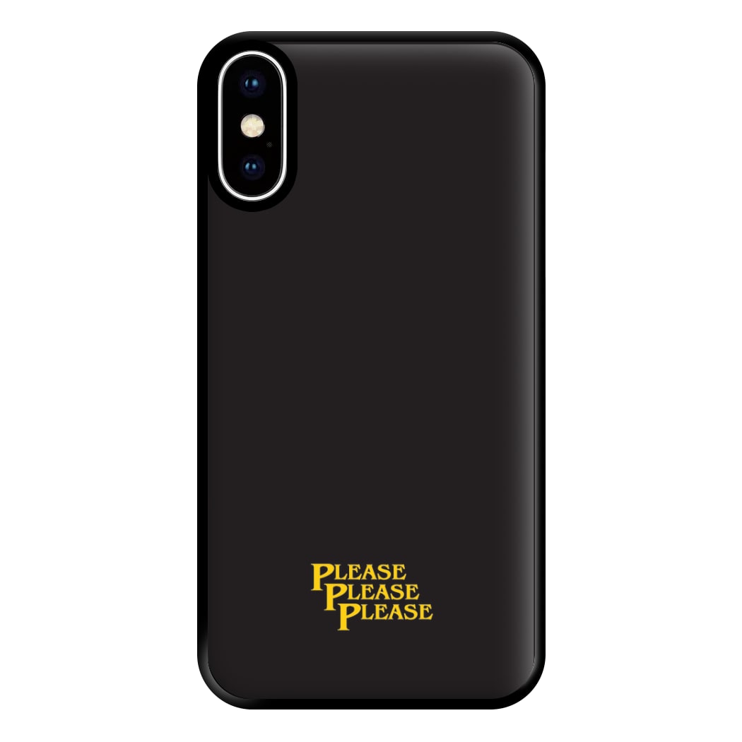 Please Please Please Phone Case for iPhone XS Max