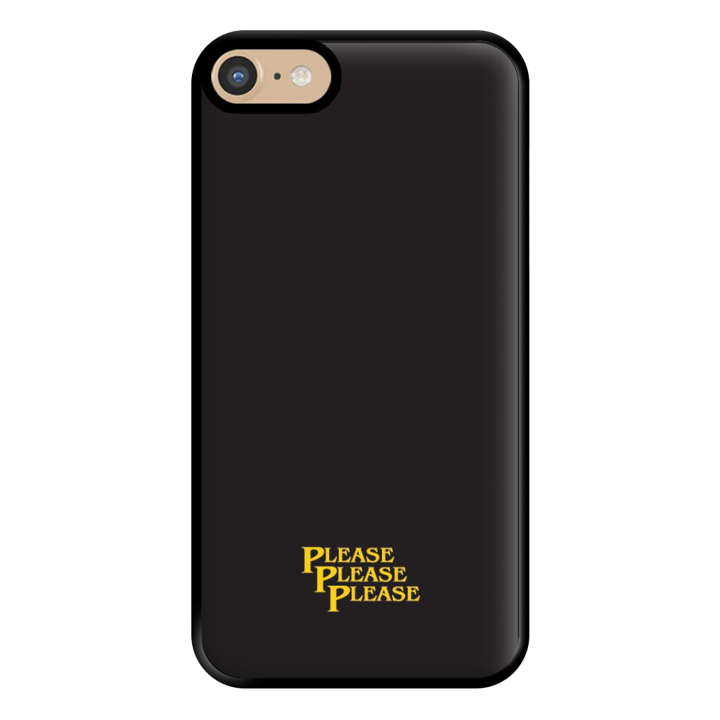 Please Please Please Phone Case for iPhone 6 / 7 / 8 / SE