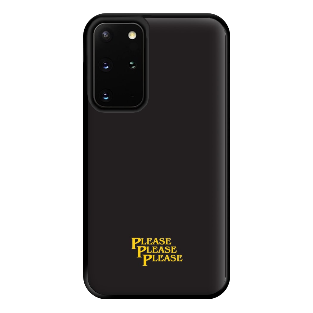 Please Please Please Phone Case for Galaxy S20 Plus