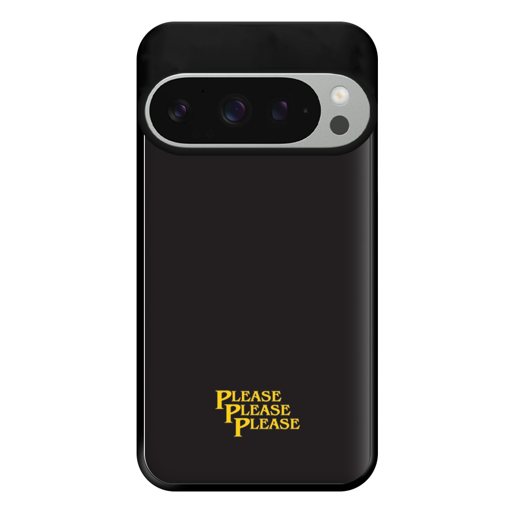 Please Please Please Phone Case for Google Pixel 9 Pro XL