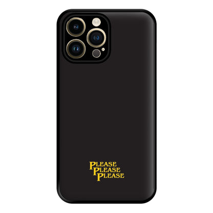 Please Please Please Phone Case for iPhone 14 Pro Max