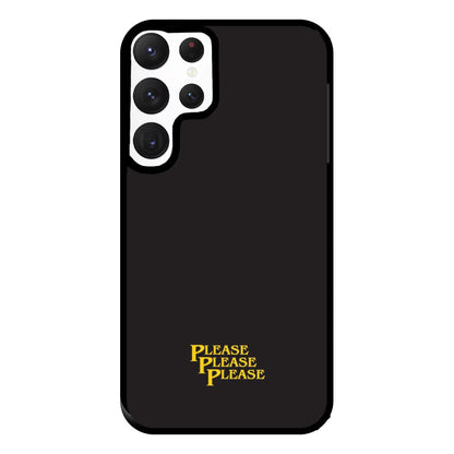 Please Please Please Phone Case for Galaxy S22 Ultra