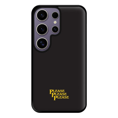 Please Please Please Phone Case for Galaxy S25 Ultra