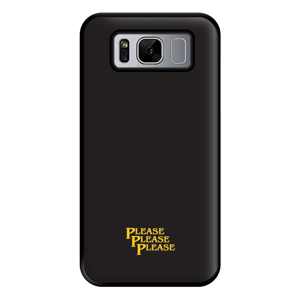 Please Please Please Phone Case for Galaxy S8 Plus