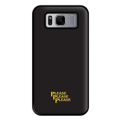 Please Please Please Phone Case for Galaxy S8 Plus