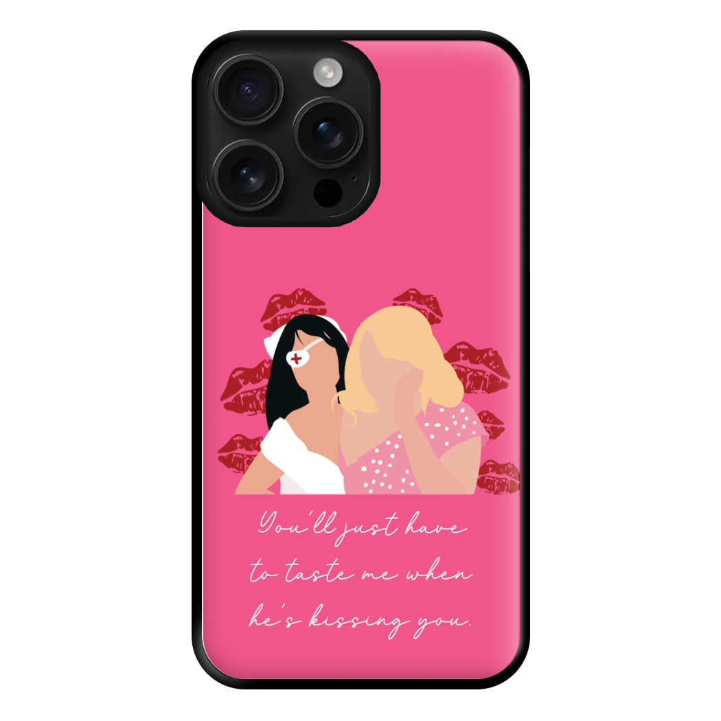 You'll Just Have To Taste Me Phone Case