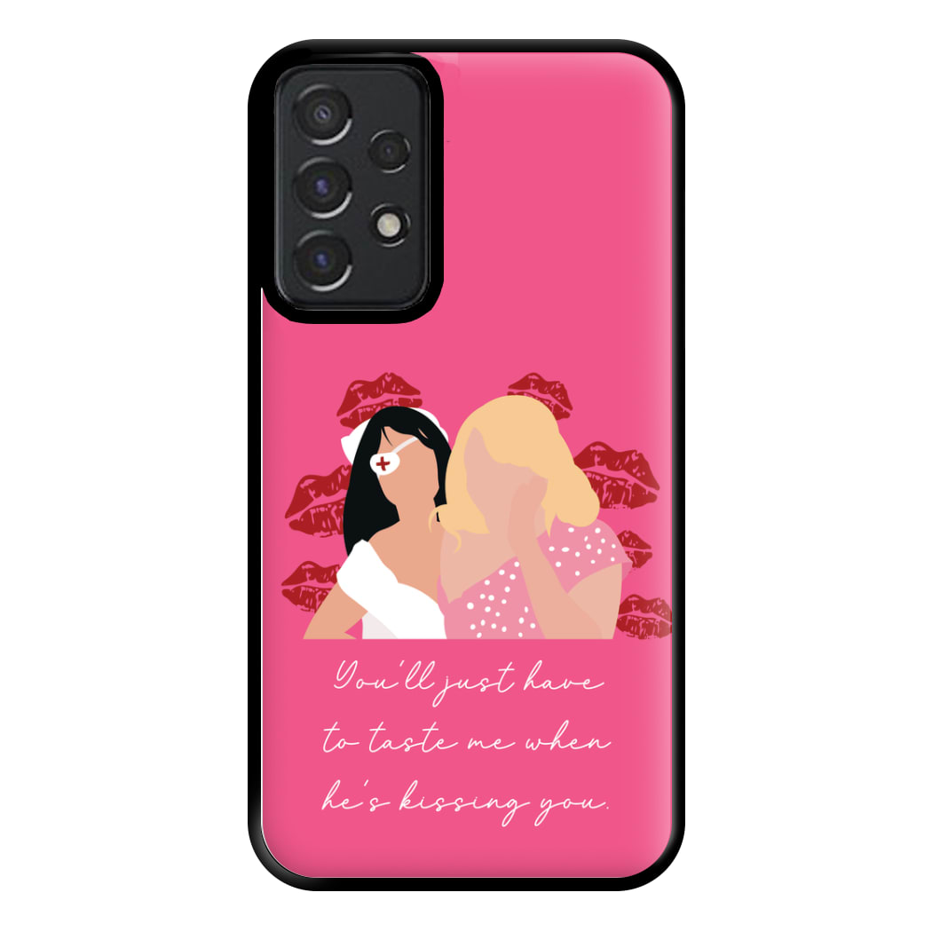 You'll Just Have To Taste Me Phone Case for Galaxy A52 / A52s