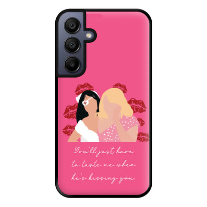 You'll Just Have To Taste Me Phone Case for Galaxy A15