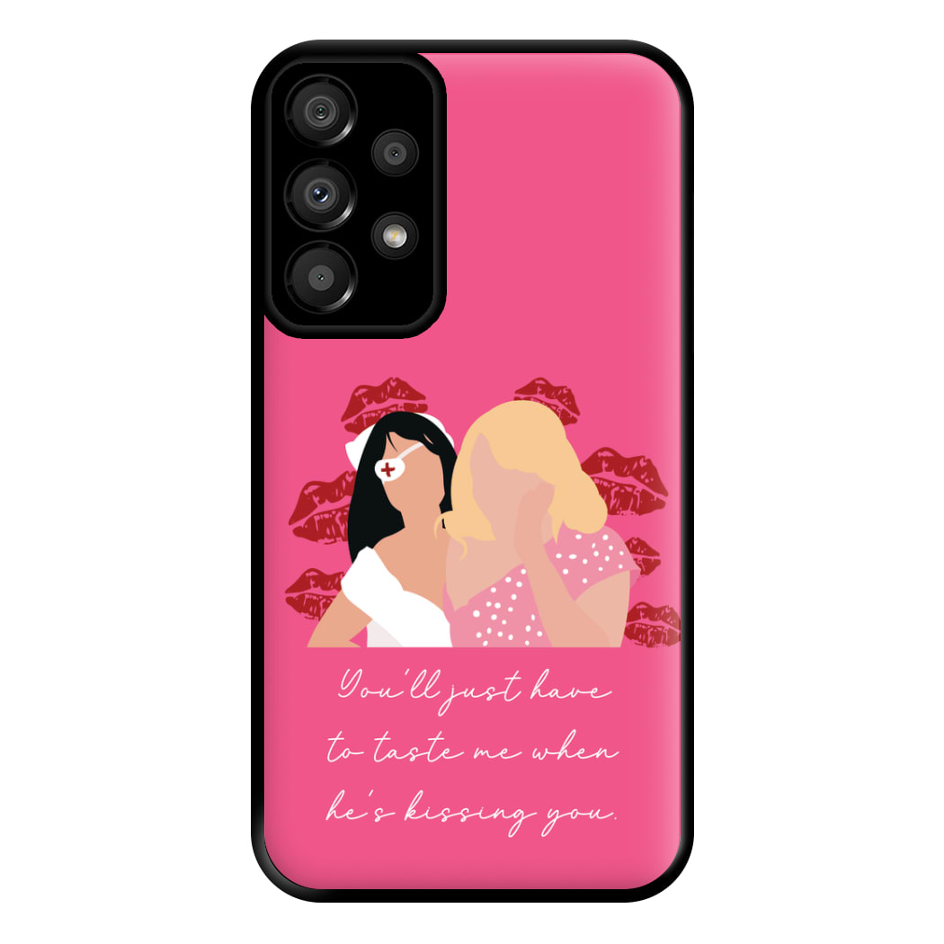 You'll Just Have To Taste Me Phone Case for Galaxy A33