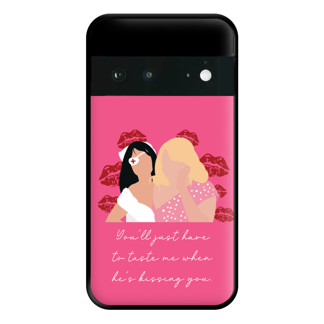 You'll Just Have To Taste Me Phone Case for Google Pixel 6a