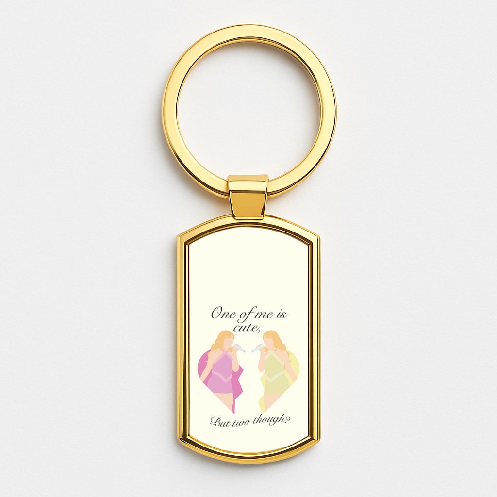One Of Me Is Cute Gold Keyring