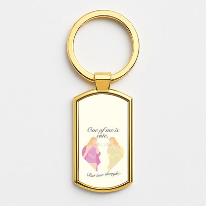 One Of Me Is Cute Gold Keyring