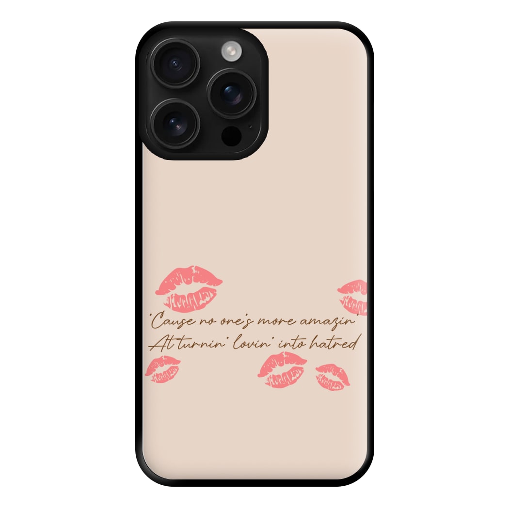 Turnin' Lovin' Into Hatred Phone Case