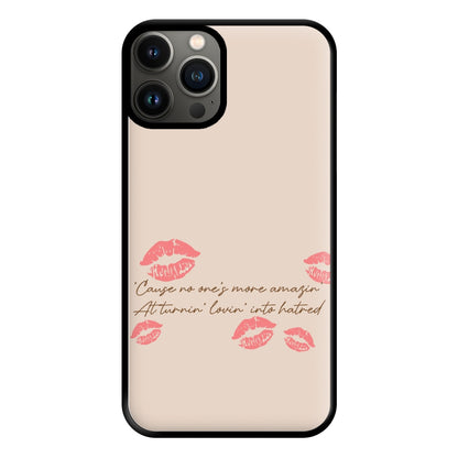 Turnin' Lovin' Into Hatred Phone Case for iPhone 11 Pro Max