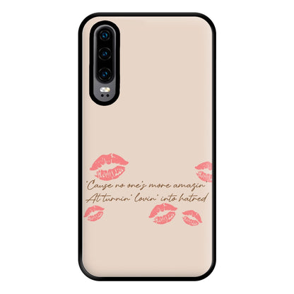 Turnin' Lovin' Into Hatred Phone Case for Huawei P30