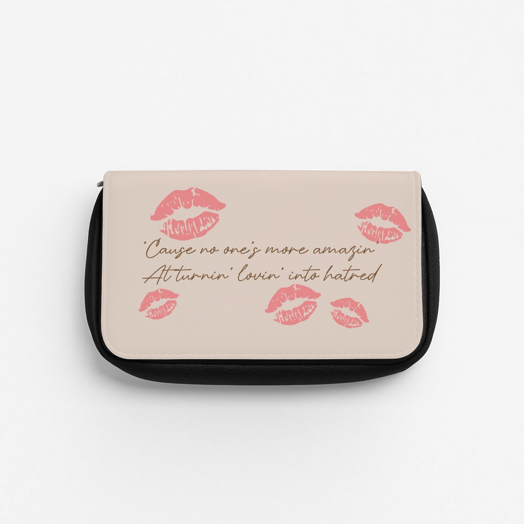 Turnin' Lovin' Into Hatred Pencil Case