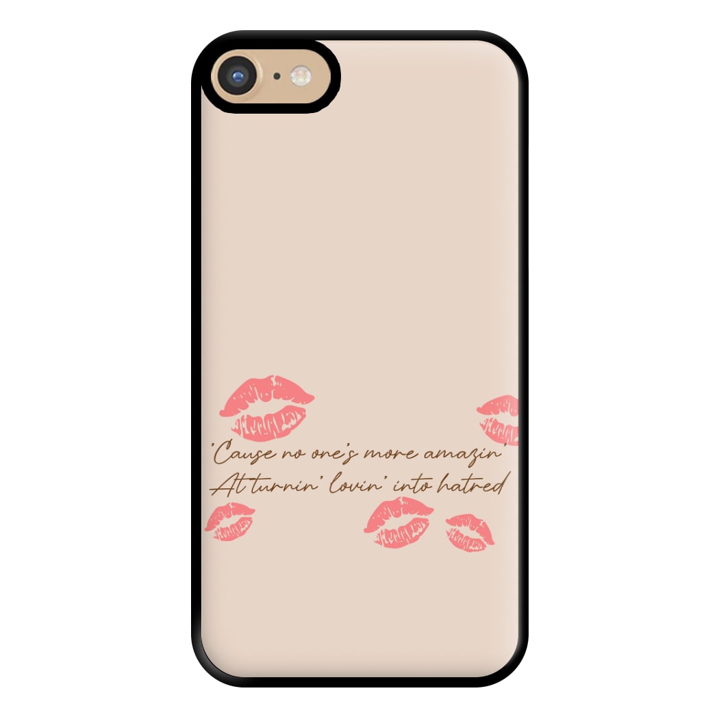 Turnin' Lovin' Into Hatred Phone Case for iPhone 6 / 7 / 8 / SE