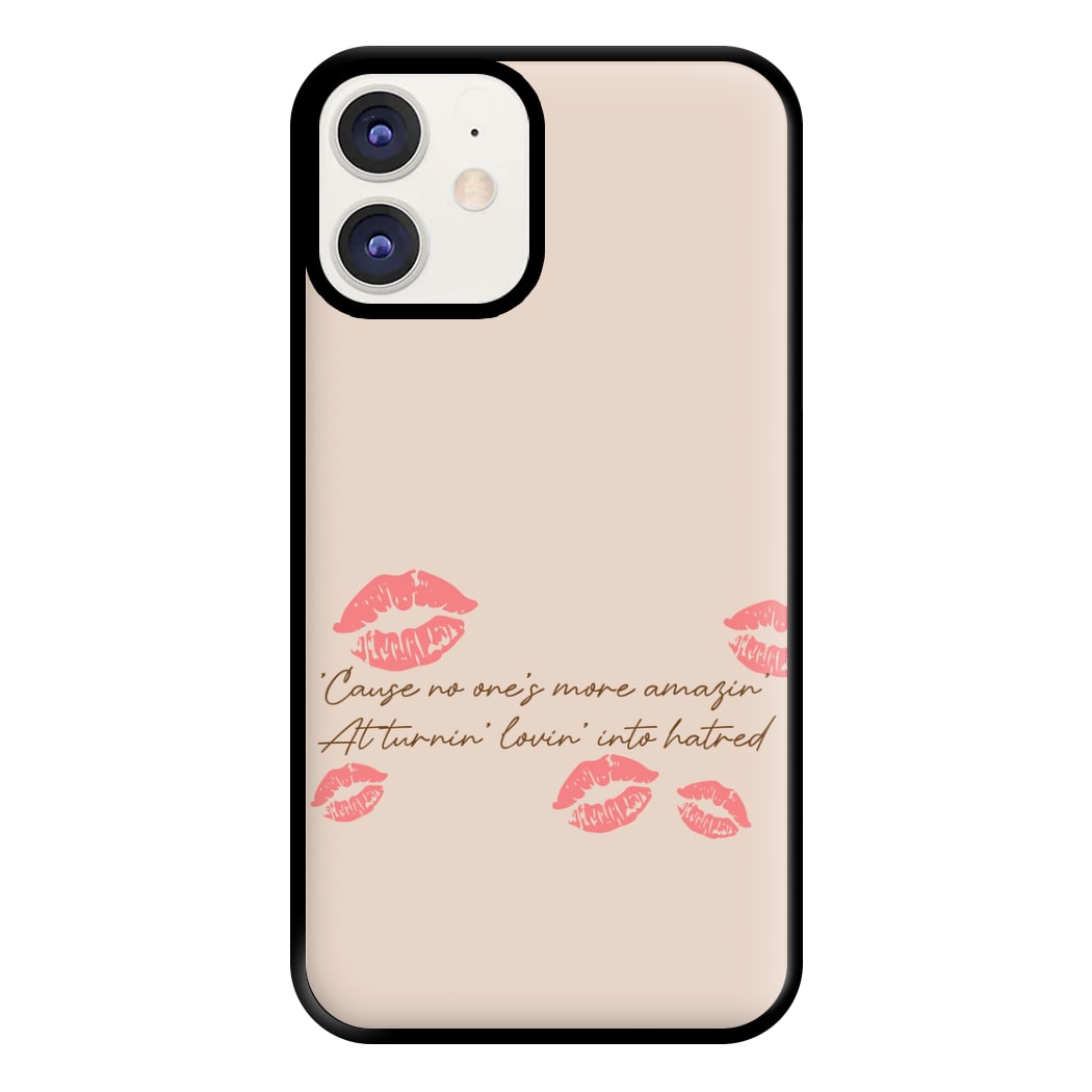 Turnin' Lovin' Into Hatred Phone Case for iPhone 12 / 12 Pro