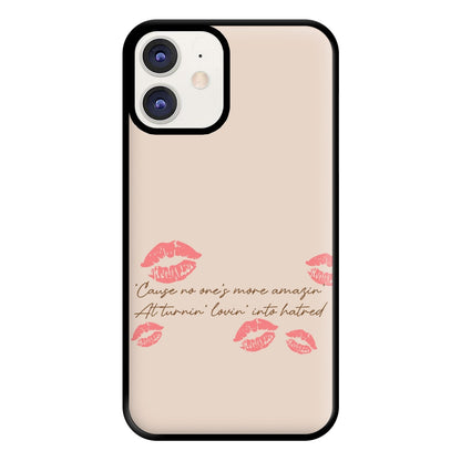 Turnin' Lovin' Into Hatred Phone Case for iPhone 12 / 12 Pro