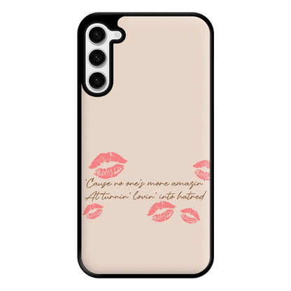 Turnin' Lovin' Into Hatred Phone Case for Galaxy S23 Plus