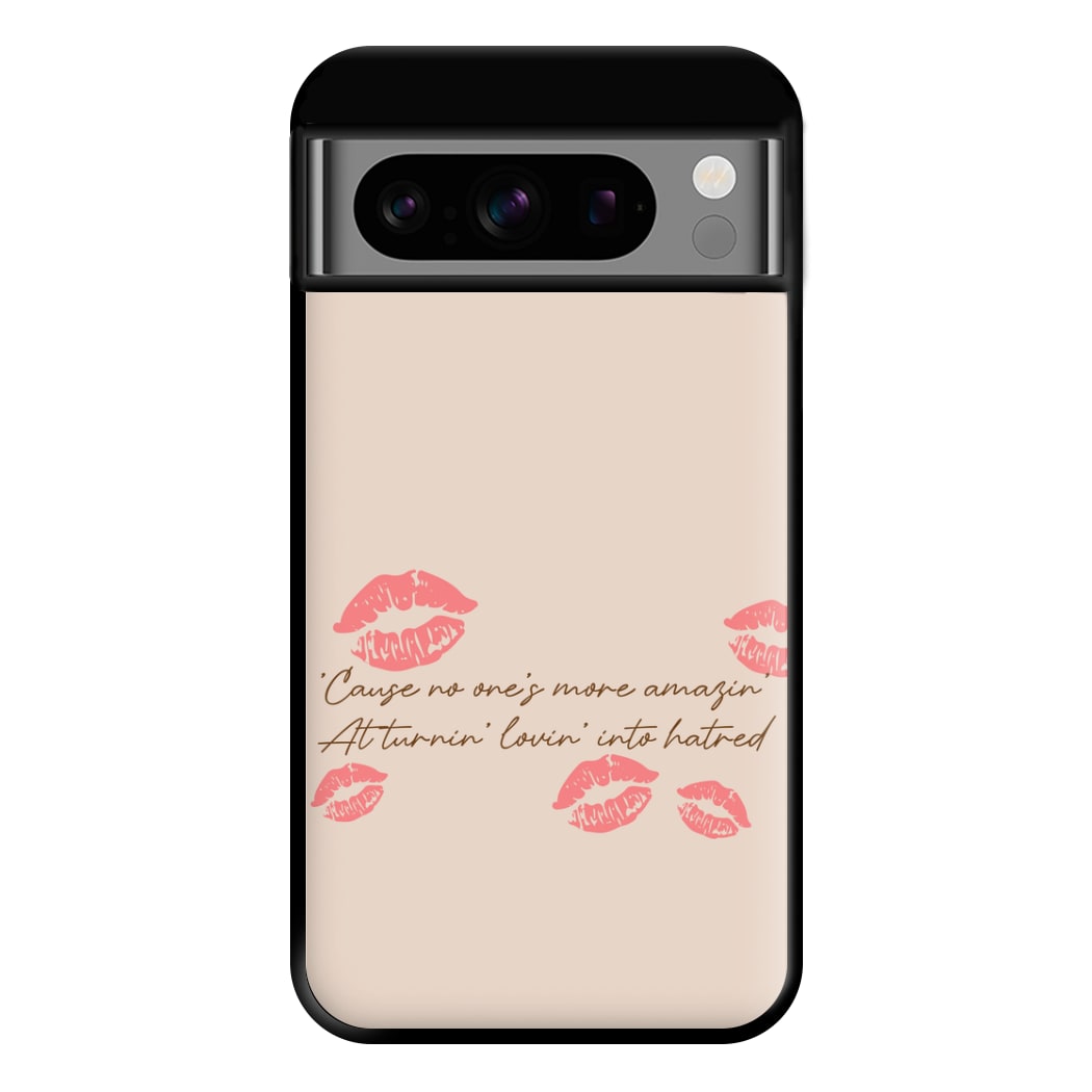 Turnin' Lovin' Into Hatred Phone Case for Google Pixel 8 Pro