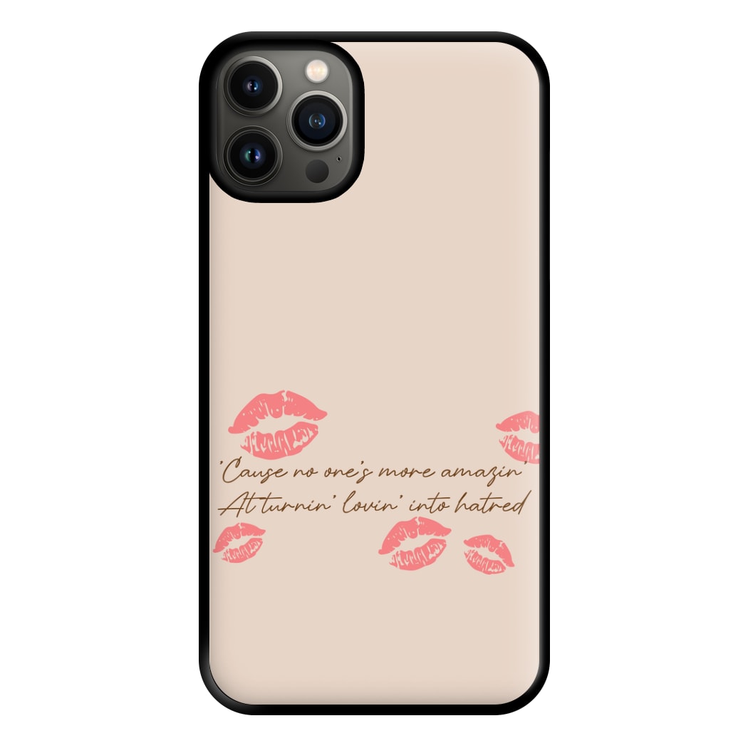 Turnin' Lovin' Into Hatred Phone Case for iPhone 13