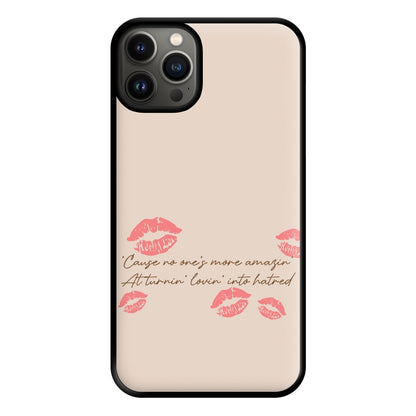 Turnin' Lovin' Into Hatred Phone Case for iPhone 13