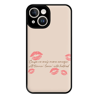 Turnin' Lovin' Into Hatred Phone Case for iPhone 14