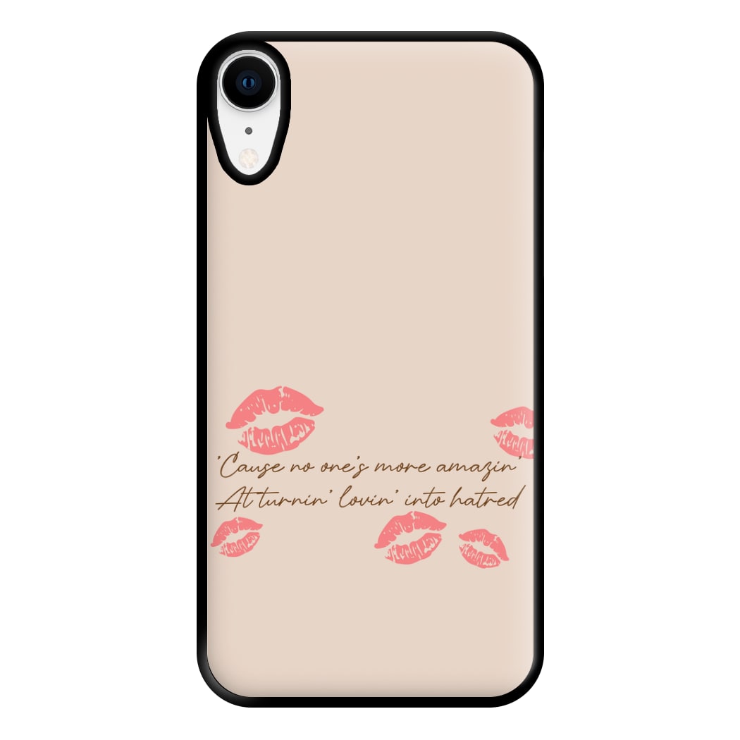 Turnin' Lovin' Into Hatred Phone Case for iPhone XR