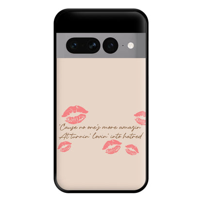 Turnin' Lovin' Into Hatred Phone Case for Google Pixel 7 Pro