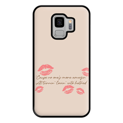 Turnin' Lovin' Into Hatred Phone Case for Galaxy S9 Plus