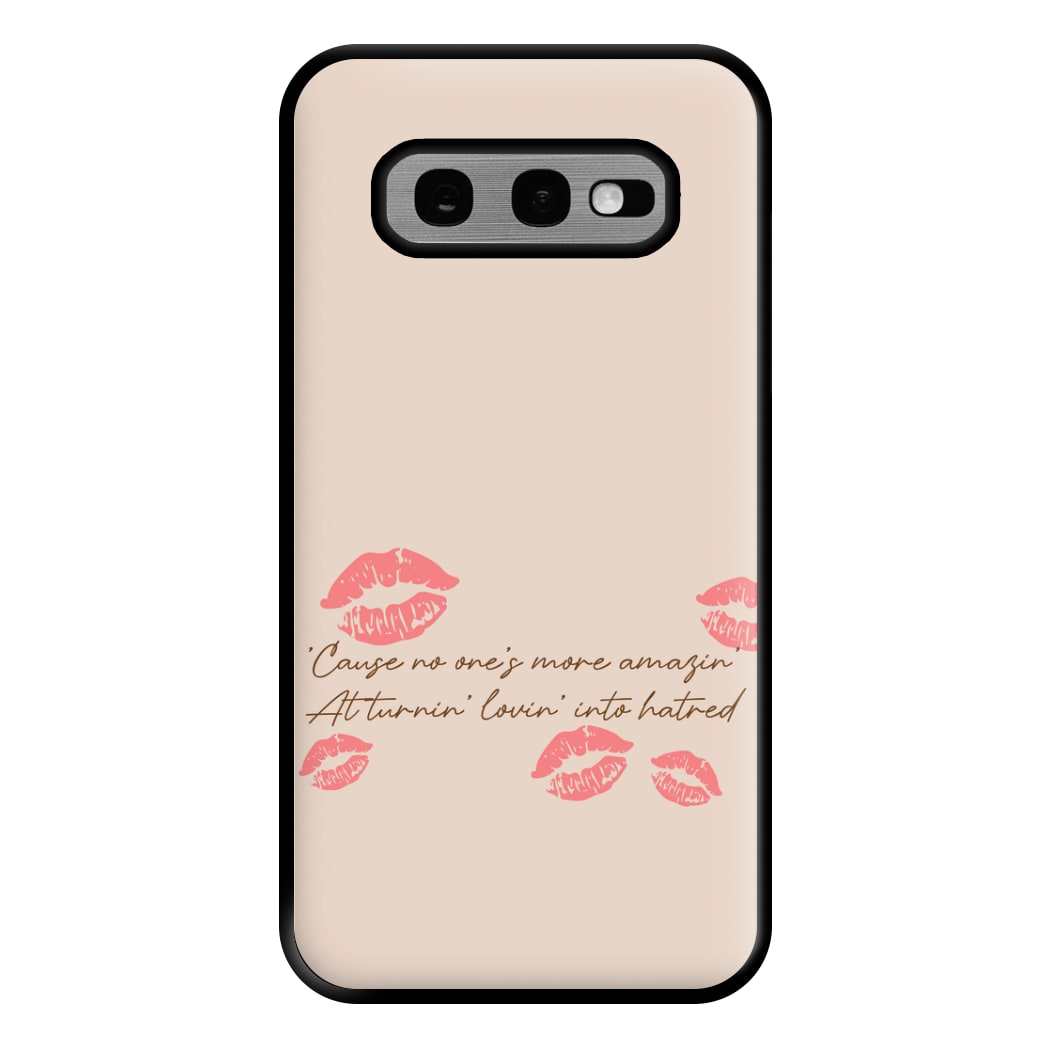 Turnin' Lovin' Into Hatred Phone Case for Galaxy S10e