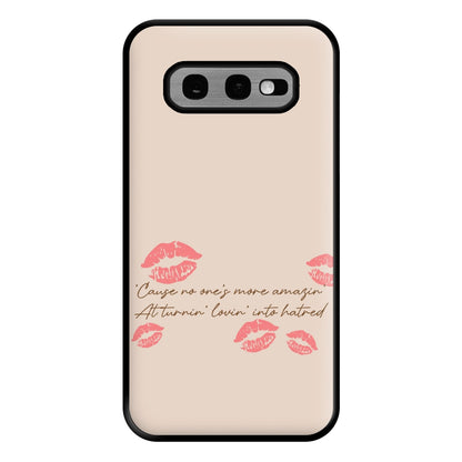 Turnin' Lovin' Into Hatred Phone Case for Galaxy S10e